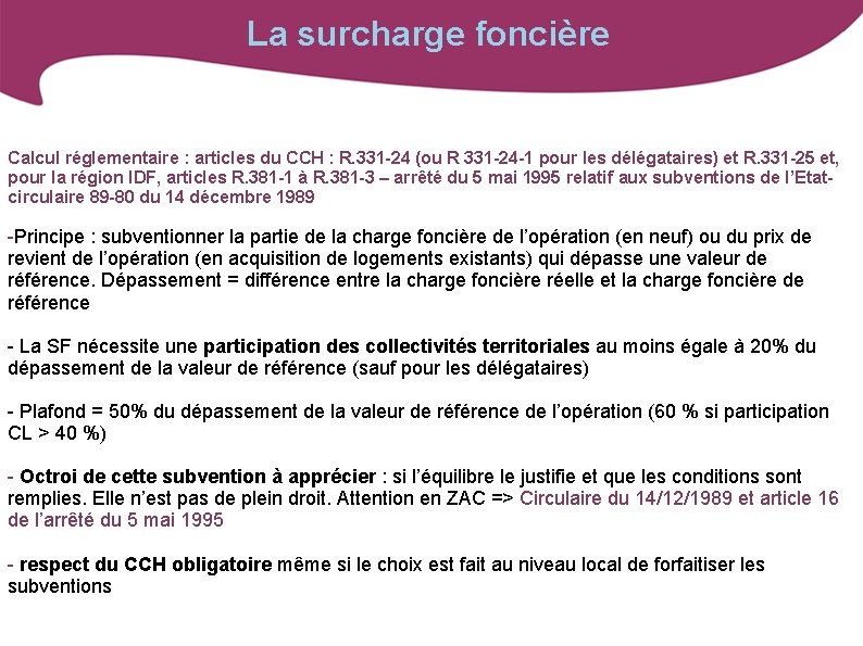 La surcharge foncière Calcul réglementaire : articles du CCH : R. 331 -24 (ou