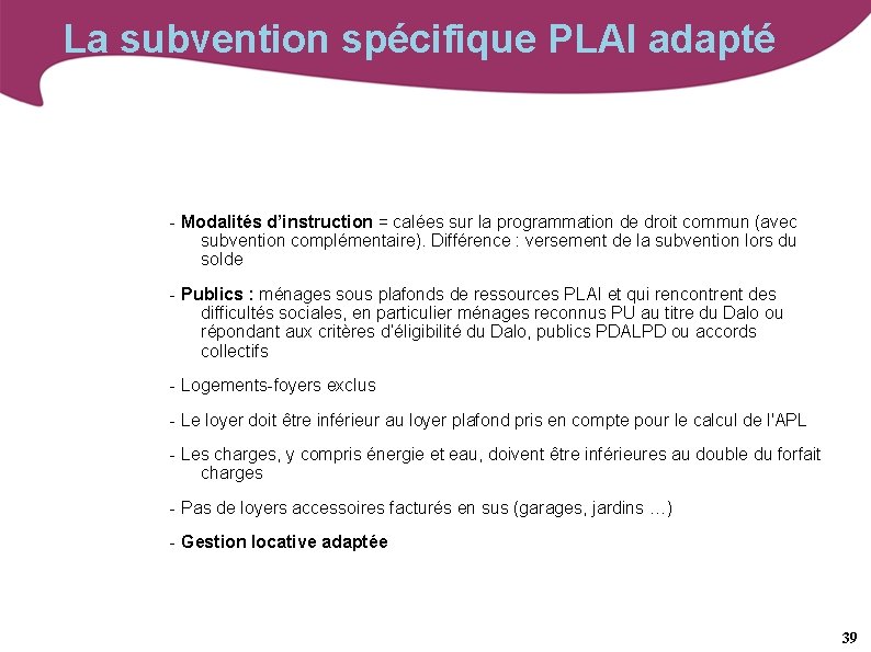 La subvention spécifique PLAI adapté - Modalités d’instruction = calées sur la programmation de