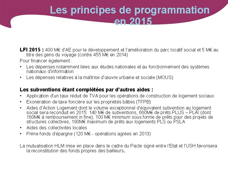 Les principes de programmation en 2015 LFI 2015 : 400 M€ d’AE pour le