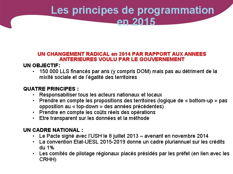 Les principes de programmation en 2015 UN CHANGEMENT RADICAL en 2014 PAR RAPPORT AUX