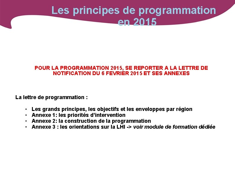 Les principes de programmation en 2015 POUR LA PROGRAMMATION 2015, SE REPORTER A LA