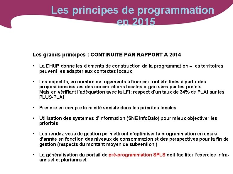 Les principes de programmation en 2015 Les grands principes : CONTINUITE PAR RAPPORT A