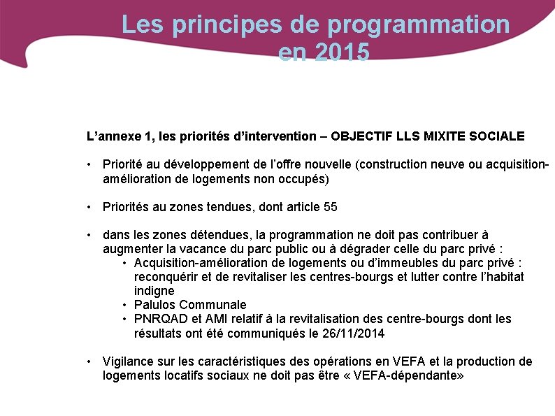 Les principes de programmation en 2015 L’annexe 1, les priorités d’intervention – OBJECTIF LLS