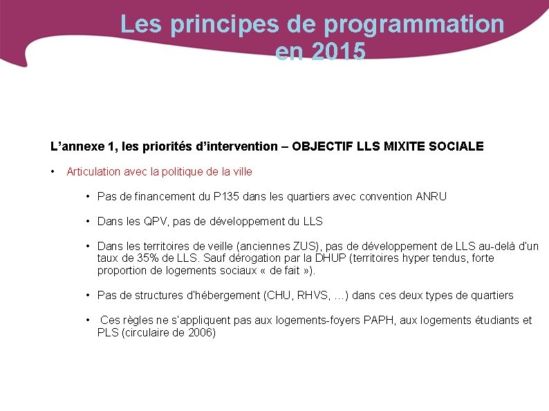 Les principes de programmation en 2015 L’annexe 1, les priorités d’intervention – OBJECTIF LLS