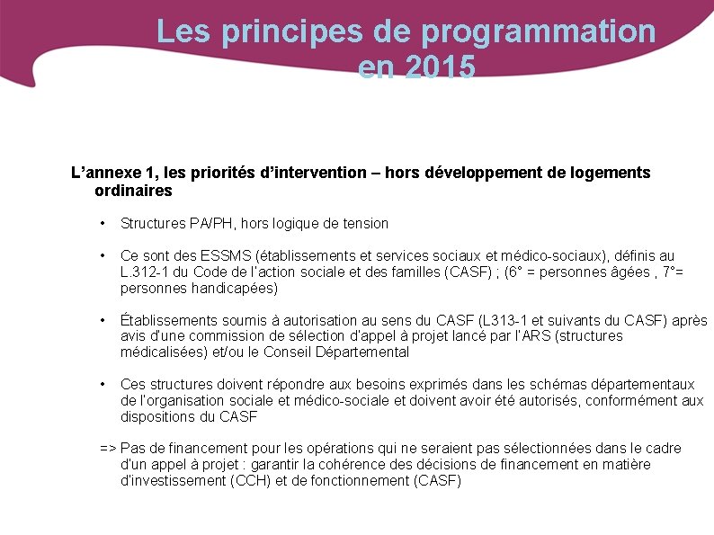 Les principes de programmation en 2015 L’annexe 1, les priorités d’intervention – hors développement