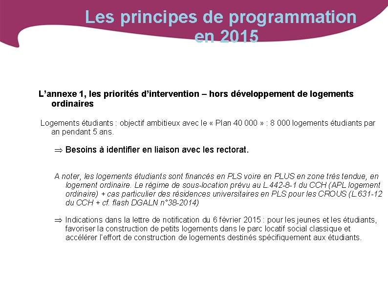 Les principes de programmation en 2015 L’annexe 1, les priorités d’intervention – hors développement