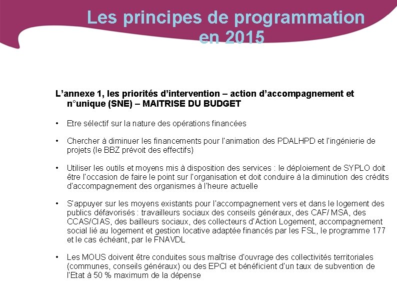 Les principes de programmation en 2015 L’annexe 1, les priorités d’intervention – action d’accompagnement