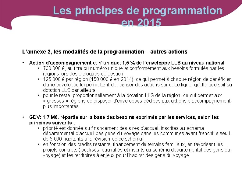 Les principes de programmation en 2015 L’annexe 2, les modalités de la programmation –