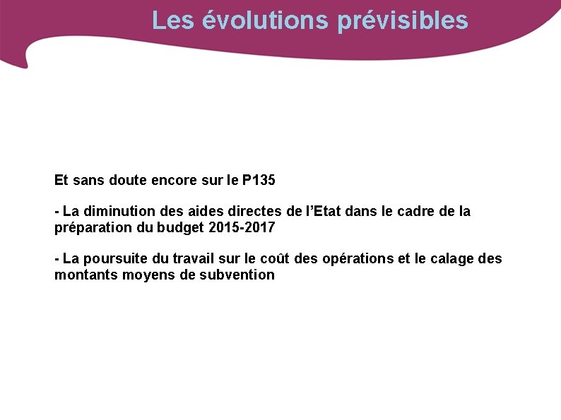 Les évolutions prévisibles Et sans doute encore sur le P 135 - La diminution