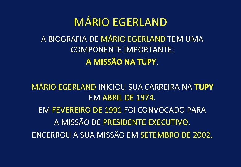 MÁRIO EGERLAND A BIOGRAFIA DE MÁRIO EGERLAND TEM UMA COMPONENTE IMPORTANTE: A MISSÃO NA