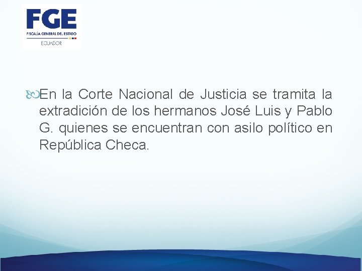  En la Corte Nacional de Justicia se tramita la extradición de los hermanos