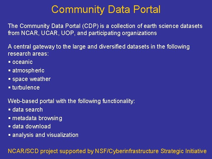 Community Data Portal The Community Data Portal (CDP) is a collection of earth science