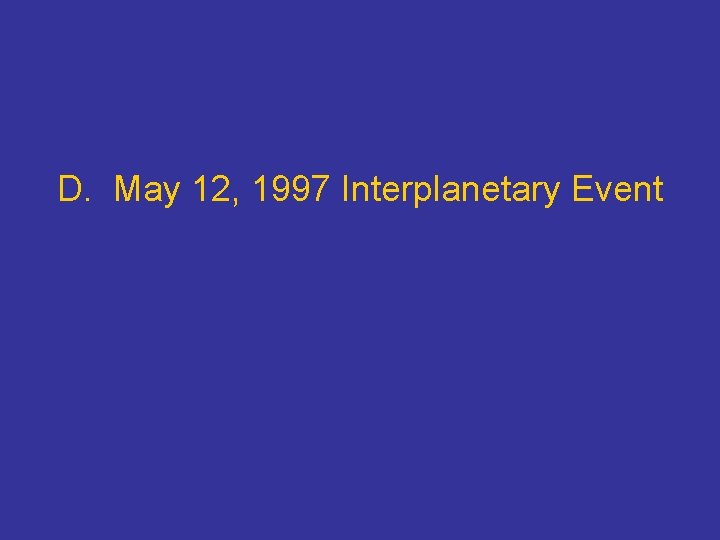 D. May 12, 1997 Interplanetary Event 