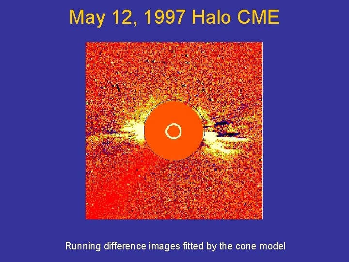 May 12, 1997 Halo CME Running difference images fitted by the cone model 