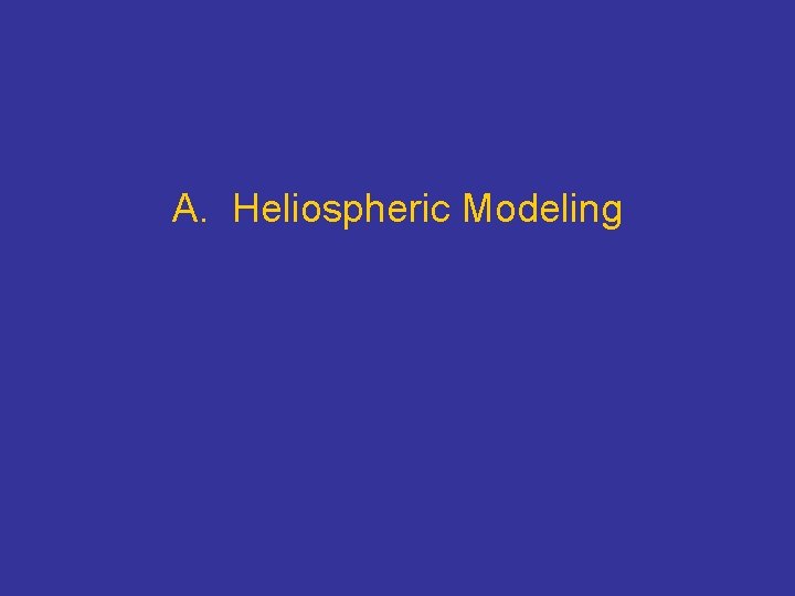 A. Heliospheric Modeling 