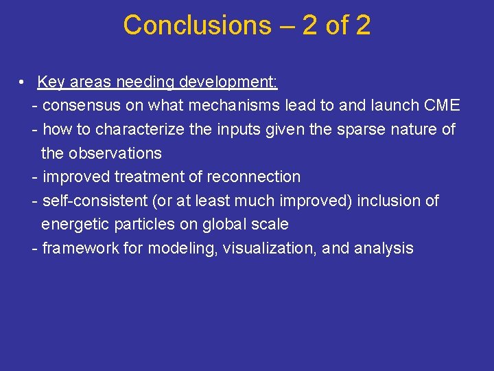 Conclusions – 2 of 2 • Key areas needing development: - consensus on what