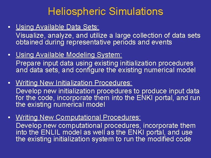 Heliospheric Simulations • Using Available Data Sets: Visualize, analyze, and utilize a large collection