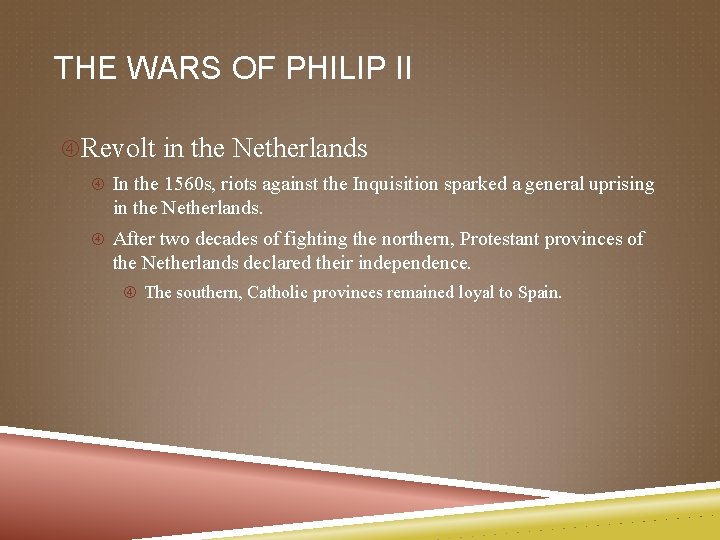 THE WARS OF PHILIP II Revolt in the Netherlands In the 1560 s, riots