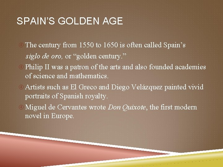 SPAIN’S GOLDEN AGE The century from 1550 to 1650 is often called Spain’s siglo