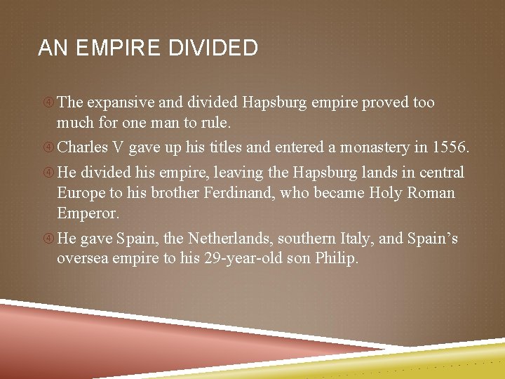 AN EMPIRE DIVIDED The expansive and divided Hapsburg empire proved too much for one