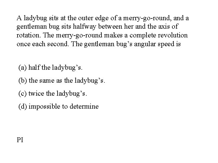 A ladybug sits at the outer edge of a merry-go-round, and a gentleman bug