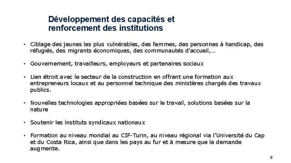 Développement des capacités et renforcement des institutions • Ciblage des jeunes les plus vulnérables,