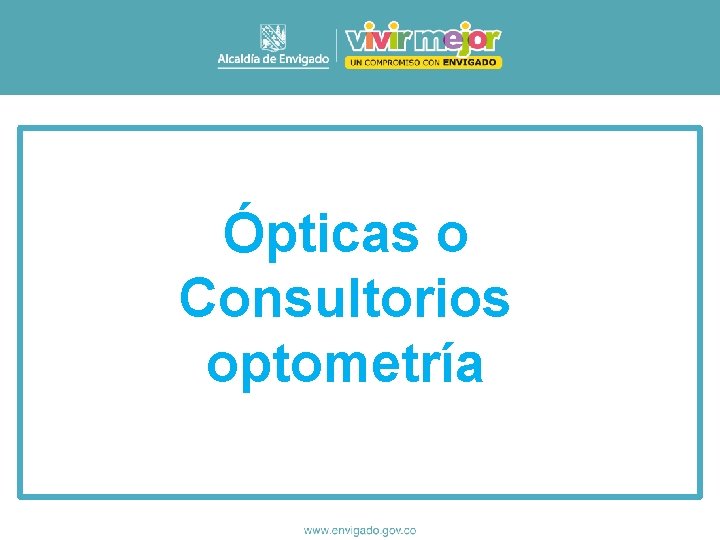 Ópticas o Consultorios optometría 