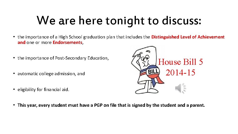 We are here tonight to discuss: • the importance of a High School graduation