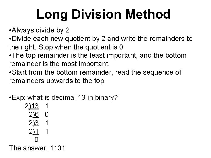 Long Division Method • Always divide by 2 • Divide each new quotient by