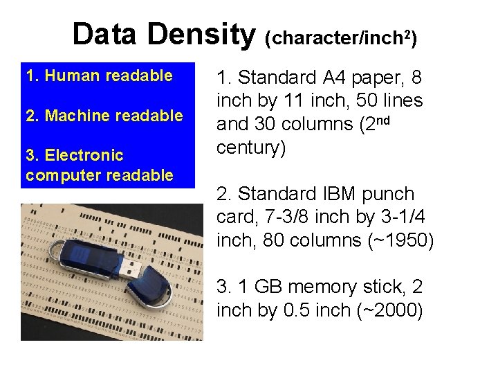 Data Density (character/inch 2) 1. Human readable 2. Machine readable 3. Electronic computer readable