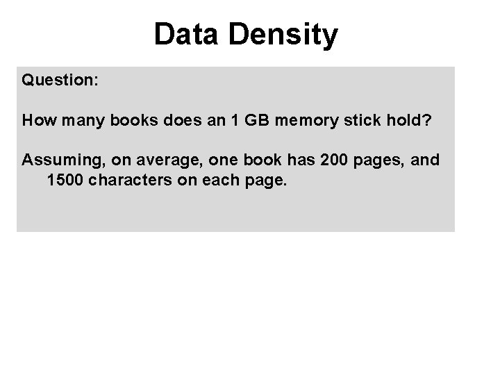 Data Density Question: How many books does an 1 GB memory stick hold? Assuming,