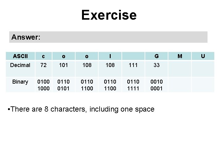 Exercise Answer: ASCII c o o l G Decimal 72 101 108 111 33