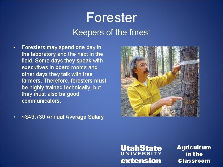 Forester Keepers of the forest • Foresters may spend one day in the laboratory