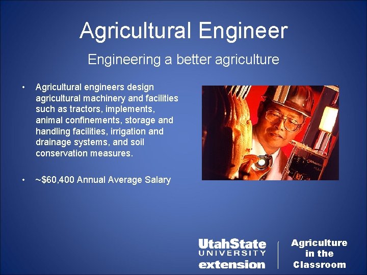 Agricultural Engineering a better agriculture • Agricultural engineers design agricultural machinery and facilities such