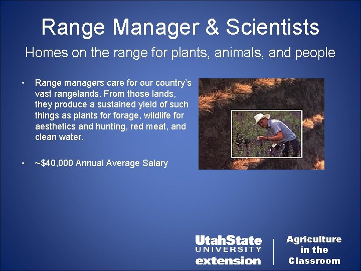 Range Manager & Scientists Homes on the range for plants, animals, and people •