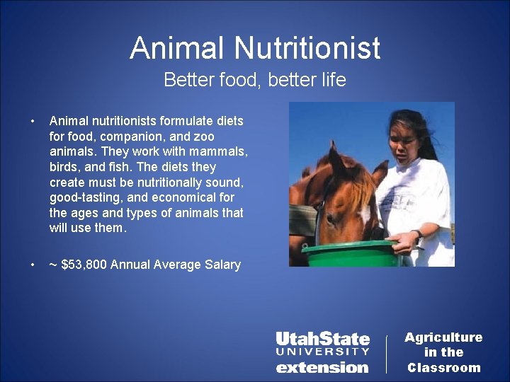 Animal Nutritionist Better food, better life • Animal nutritionists formulate diets for food, companion,