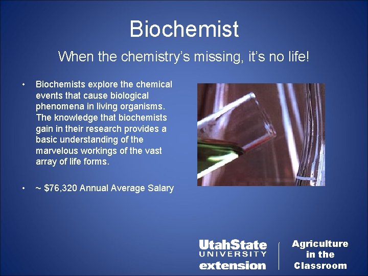 Biochemist When the chemistry’s missing, it’s no life! • Biochemists explore the chemical events