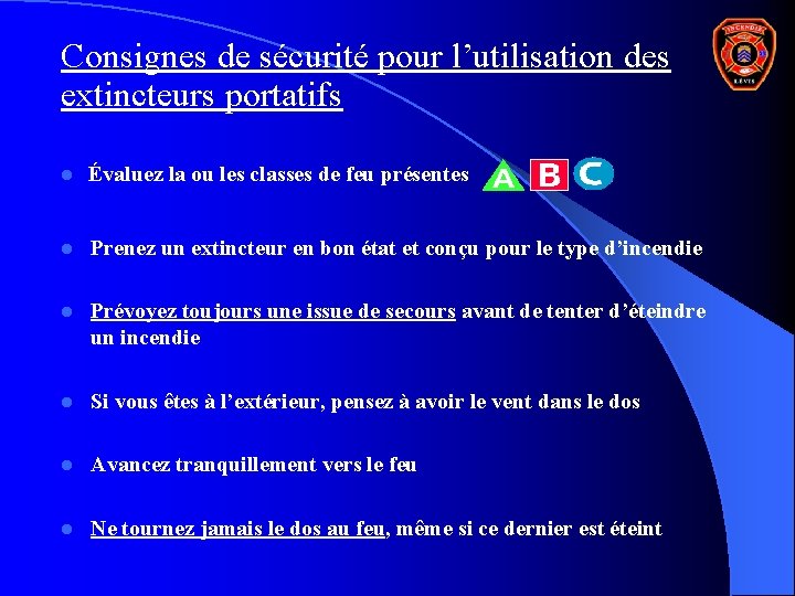 Consignes de sécurité pour l’utilisation des extincteurs portatifs l Évaluez la ou les classes