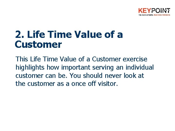 2. Life Time Value of a Customer This Life Time Value of a Customer