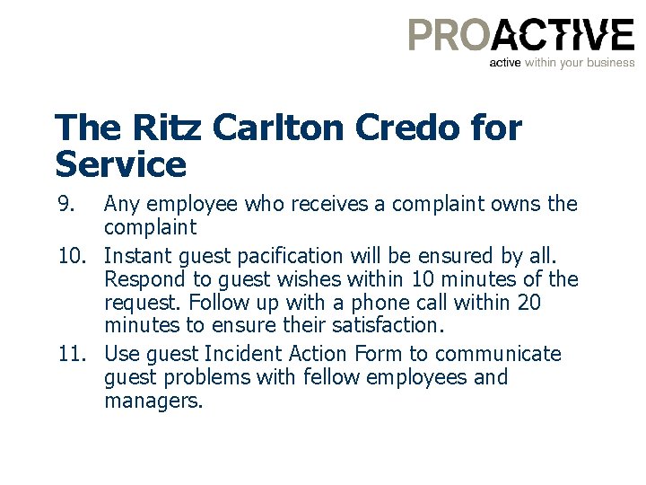 The Ritz Carlton Credo for Service 9. Any employee who receives a complaint owns