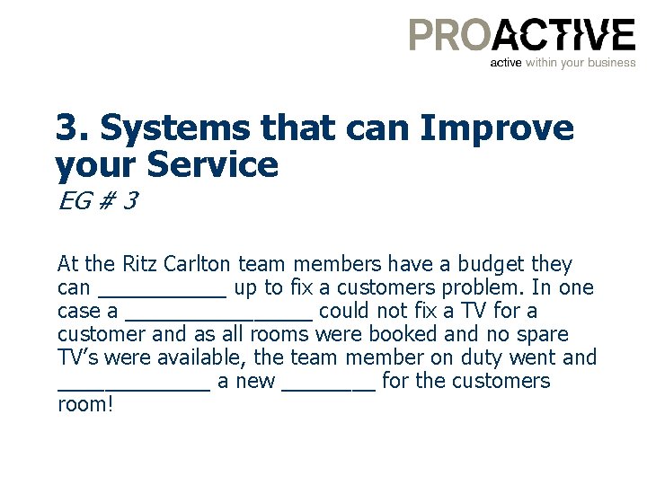 3. Systems that can Improve your Service EG # 3 At the Ritz Carlton