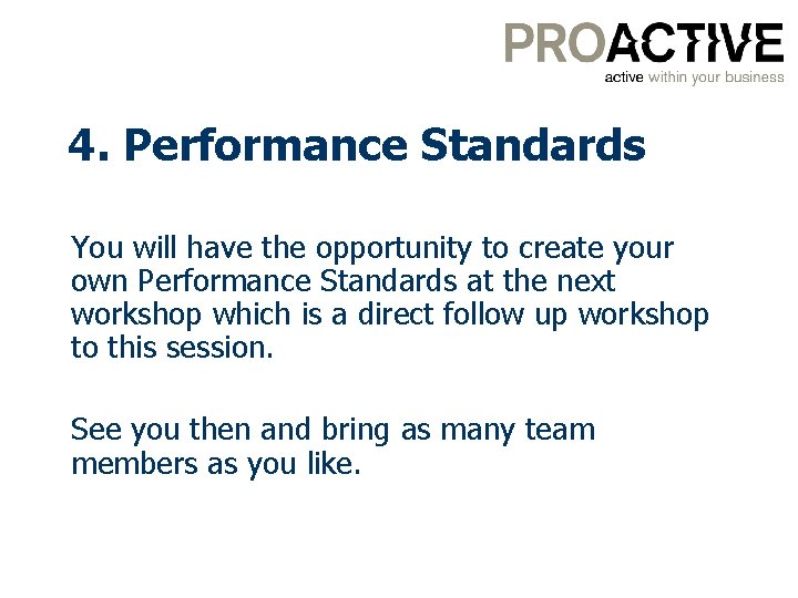 4. Performance Standards You will have the opportunity to create your own Performance Standards