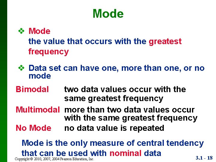Mode v Mode the value that occurs with the greatest frequency v Data set