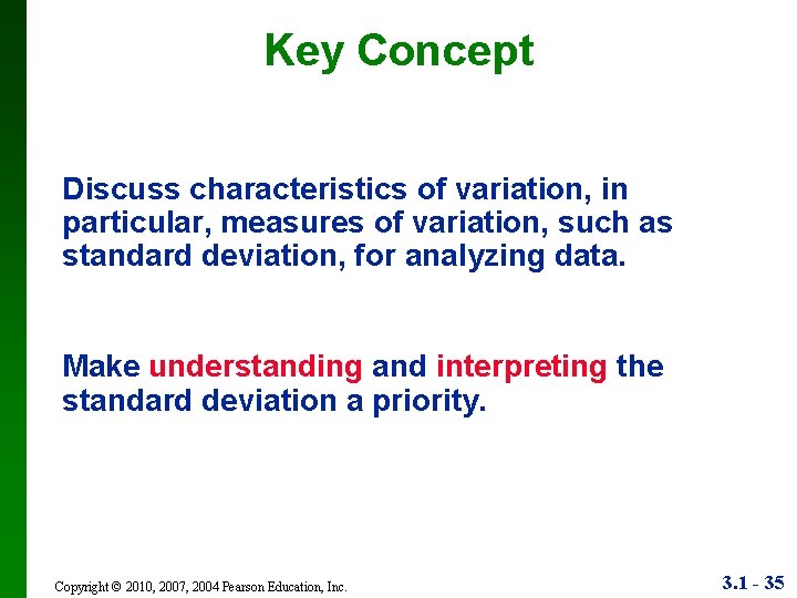 Key Concept Discuss characteristics of variation, in particular, measures of variation, such as standard