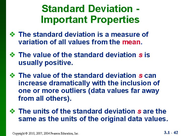 Standard Deviation Important Properties v The standard deviation is a measure of variation of