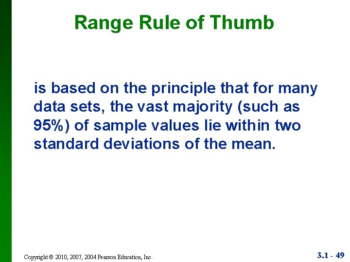 Range Rule of Thumb is based on the principle that for many data sets,