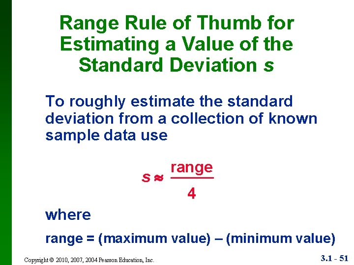 Range Rule of Thumb for Estimating a Value of the Standard Deviation s To