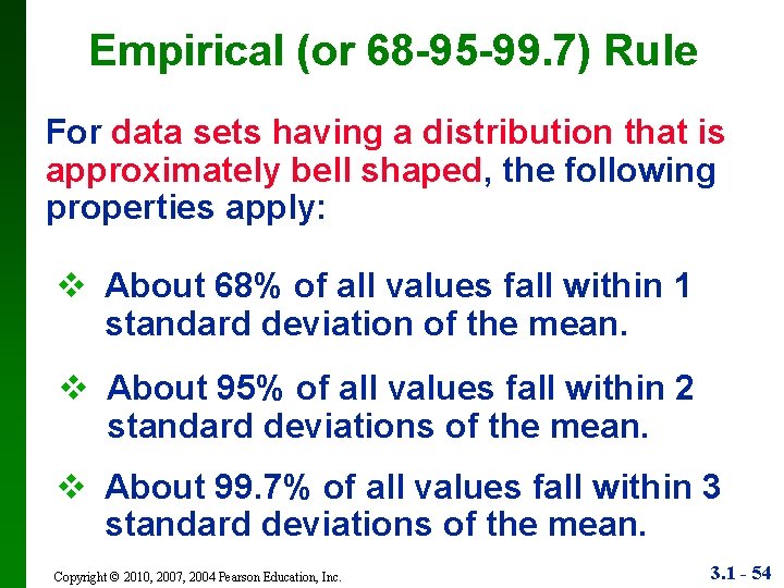 Empirical (or 68 -95 -99. 7) Rule For data sets having a distribution that