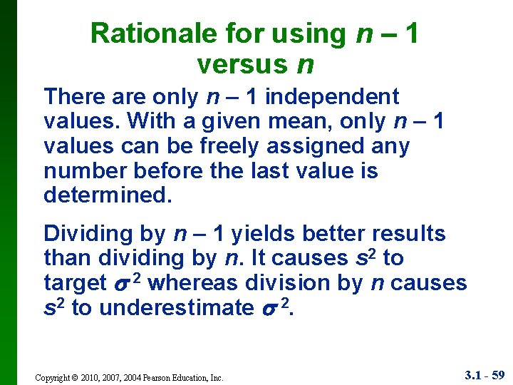 Rationale for using n – 1 versus n There are only n – 1