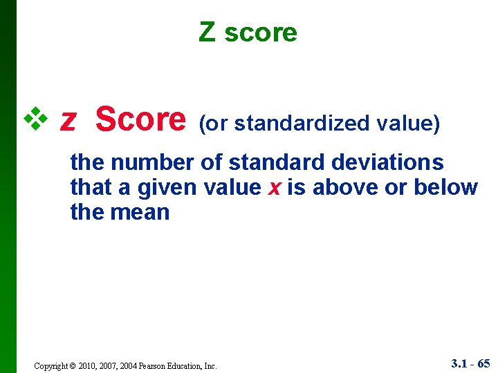 Z score v z Score (or standardized value) the number of standard deviations that